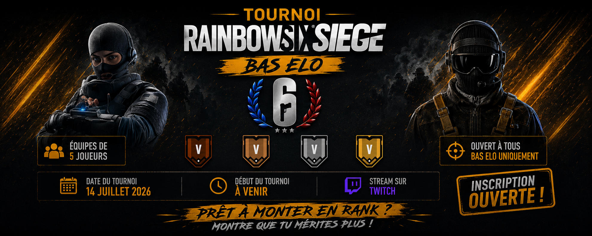 Tournoi Bas Elo Rainbow Six Siege — équipes de 5, ouvert à tous, le 14 juillet 2026, inscriptions ouvertes